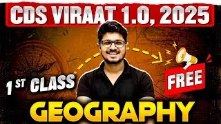Geography For CDS 1, 2025 | CDS Viraat 1.0 2025 First Class Free🤩
