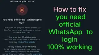 How to fix You need official WhatsApp to use this account problem 2024, GbWhatsapp, FMwhatsapp,