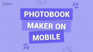 How to make a photo book from mobile | PhotoBook Maker on Mobile | DesignNBuy