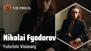Nikolai Fyodorovich Fyodorov: Bridging Spirituality and Science｜Philosopher Biography