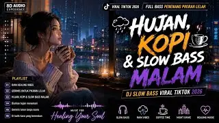 🔥DJ Slow Bass Viral TikTok 2026 – Hujan, Kopi & Slow Bass Malam ☕🌧️ Full Bass Penenang Pikiran Lelah