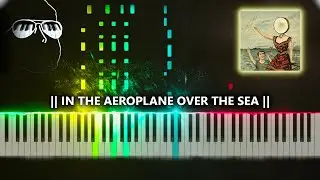 In the Aeroplane Over the Sea - Neutral Milk Hotel || Piano