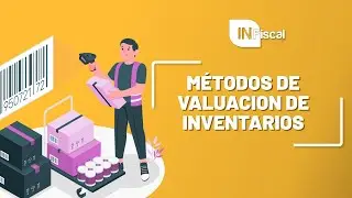 MÉTODOS DE VALUACION DE INVENTARIOS | INFiscal
