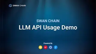 Swan Chain LLM API Usage Demo