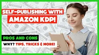 Self Publishing On Amazon; Pros and Cons