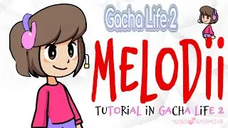 💞How to make MELODII (SCRATCHIN'MELODII) in Gacha Life 2 💞 #gacha #scratchinmelodii #trending