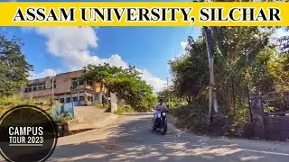 Assam University, Silchar || New Buildings and Departments || Silchar ll Campus Tour 2023 Vlog