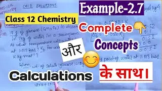 Example(Problem)-2.7 Ch-2  Solutions | Class 12 Chemistry | with full Calculation and concepts