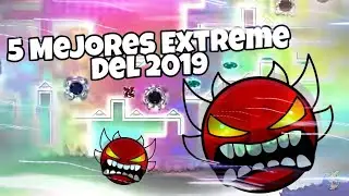 Top 5 mejores Extreme demons del 2019 | Geometry dash 2.11