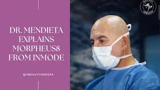 Dr. Mendieta explains Morpheus8 from Inmode