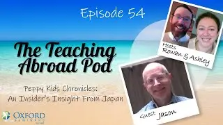 Peppy Kids Chronicles: An Insider's Insight From Japan – The Teaching Abroad Pod (Episode 54)