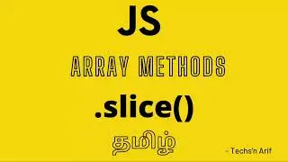 JavaScript Tutorial | Array | slice | Tamil | Techs'n Arif