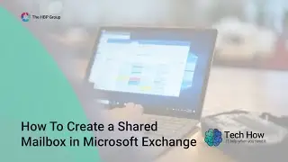 Microsoft Office 365: How To Create A Shared Mailbox in Exchange (Tech How: IT Support Videos)