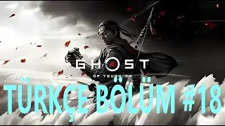 Ghost Of Tsushima Türkçe bölüm 18