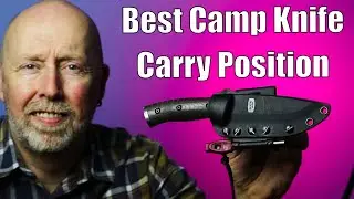 What's the Best Camp Knife Position!