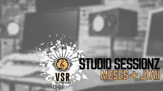 VSR Studio Sessionz - Moses + Jtaii