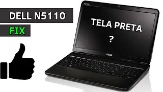 Tela preta no Dell N5110? Saiba como resolver!