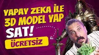 Yapay Zeka İle 3D MODEL Yap ve SAT!  Kolay ve Ücretsiz!