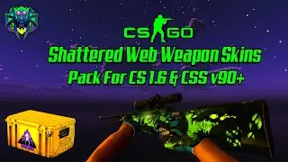 CSGO: Shattered Web  Weapon Skins Pack CS1.6 & CS Source v90+