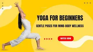 Yoga for Beginners: Gentle Poses for Mind-Body Wellness #yoga