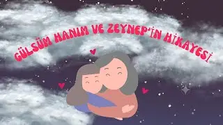 Çocuk Masalları | Gülsüm Hanım ve Zeynep'in Hikayesi