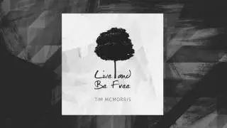 Live and Be Free - Tim McMorris