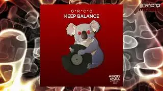 O*R*C*O - Keep Balance  (Original mix)