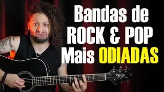 Bandas de ROCK & POP mais ODIADAS