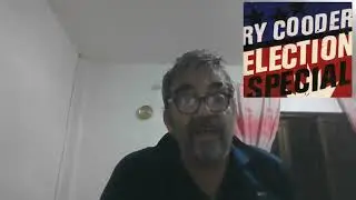 Election Special Ry Cooder 2012 music review