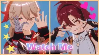【 原神 MMD / Genshin Impact MMD 】 Watch Me 【 Heizou , Kazuha 】