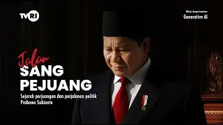 (VIDEO AI) JALAN SANG PEJUANG - Sejarah panjang Prabowo Subianto