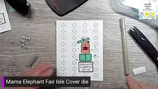 Mama Elephant Fair Isle Cover die