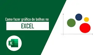 Como Fazer Gráfico de Bolhas no Excel