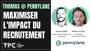 Thomas @ Pennylane : Maximiser l’impact du recrutement