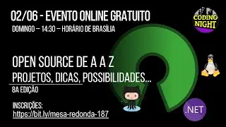 Mesa Redonda #187: Open source de A a Z - projetos, dicas, possibilidades... | 8a edição