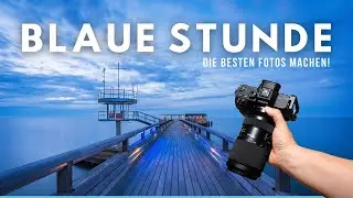 Fotografieren in der Blauen Stunde | So gelingen die schönsten Fotos!
