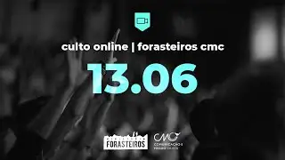 Culto Online Forasteiros #7 | 13.06