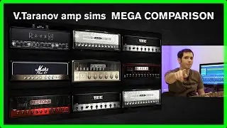 Vadim Taranov Amps Mega Comparison - Blades, Clang, Jump, Mars Plexi, Mega Fuzzie, Raven and Redtone