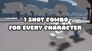 1 shot combo for each character. no roundash! | The Strongest Battlegrounds