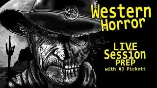 WESTERN HORROR RPG Session Prep with AJ Pickett