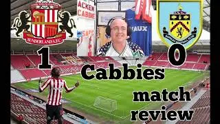 SUNDERLAND 1 BURNLEY 0 CABBIES MATCH REVIEW
