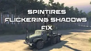 Spintires - Flickering Shadows fix