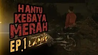 Hantu Kebaya Merah - Ep. 1 - Jangan Tutup Lampu