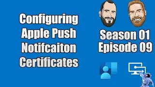 S01E09 - Configuring Apple Push Notification Certificates in Microsoft Intune - (I.T)