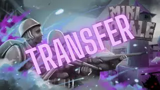 Transfer | Mini Royale Montage