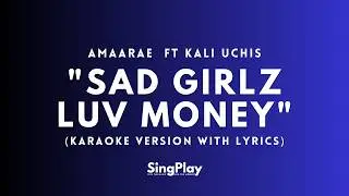 SAD GIRLZ LUV MONEY Remix (Karaoke) Amaarae ft. Kali Uchis