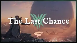Destiny 2: The Witch Queen Campaign — The Last Chance | Google Stadia
