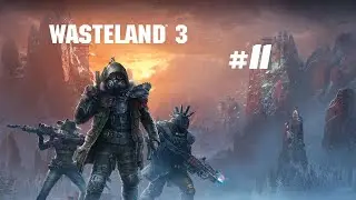 Wasteland 3. Бункер армии монстров #11