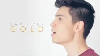 Gold (Kiiara) - Sam Tsui Cover | Sam Tsui