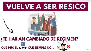 ¿Te Cambiaron de Régimen? Descubre Cómo Volver a RESICO